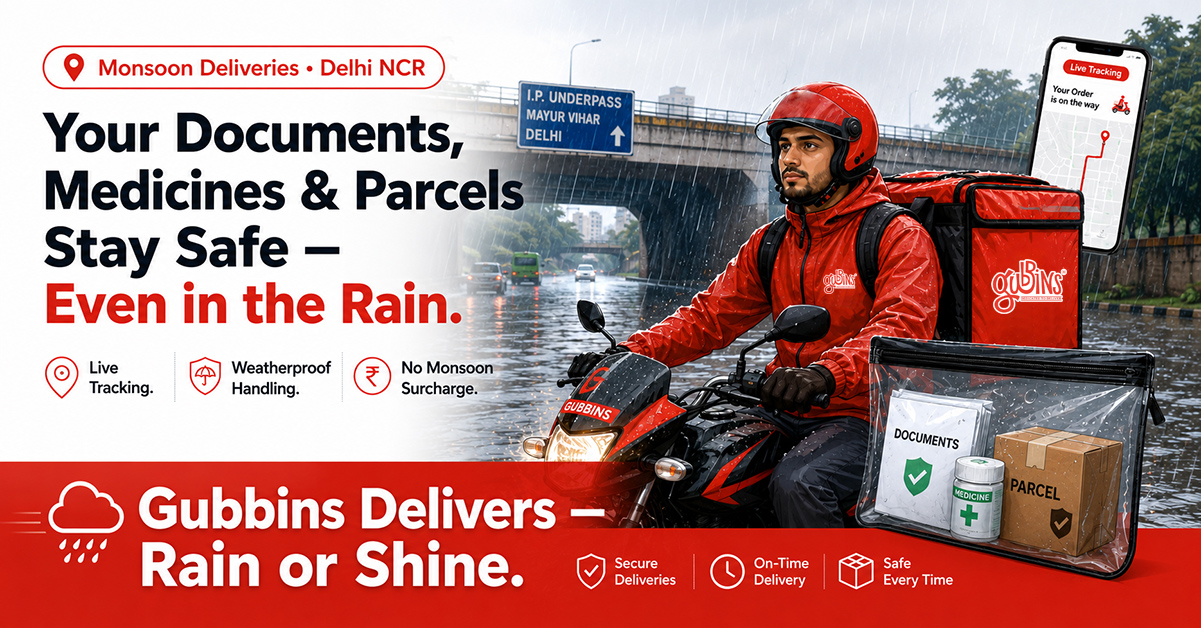 Monsoon Deliveries in Delhi NCR: How Gubbins Keeps Documents, Medicines, and Parcels Safe in the Rain